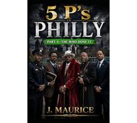 Five P's in Philly: Part 5-The Who Done It