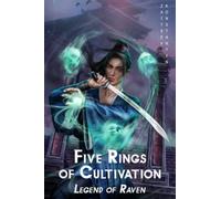 Five Rings of Cultivation: A Wuxia Series (Legend of Raven)