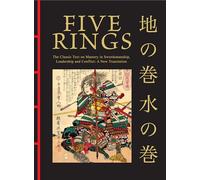 Five Rings: The Classic Text on Mastery in Swordsmanship, Leadership and Conflict: A New Translation (Chinese Bound)