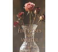 Five Roses for Walter: Inspired by True Events: 3 (The Thin Blue Line Series)