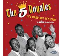 Five Royales - It's Hard But It's Fair