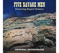 Five Savage Men / Holmes, Rupert - Five Savage Men (Original Soundtrack)