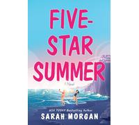 Five-star Summer: A Feel-Good Women's Fiction Story of Friendship, Romance, and Second Chances