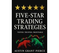 Five-Star Trading Strategies: Tested, Trusted, Profitable