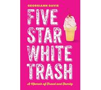Five Star White Trash: A Memoir of Fraud and Family