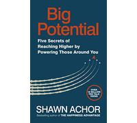 Five Strategies To Achieve New Heights Of Creativity: Five Secrets of Reaching Higher by Powering Those Around You
