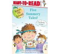 Five Summery Tales!: Summer Treasure; The Garden Project; The Counting Race; The Playground Problem; The First Day of School (Robin Hill School)