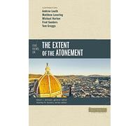 Five Views on the Extent of the Atonement (Counterpoints: Bible and Theology)