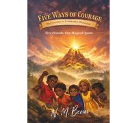 Five Ways of Courage: The Journey to Zvakanaka Mountain
