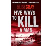 Five Ways To Kill A Man: Book 7 in the Sunday Times bestselling detective series (DSI William Lorimer)
