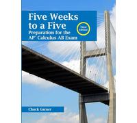 Five Weeks to a Five: Preparation for the AP Calculus AB Exam