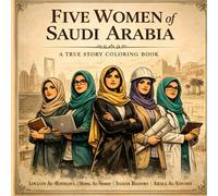 Five Women of Saudi Arabia , A True Story Coloring Book: 75 Scenes to Discover and Color