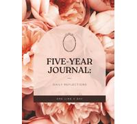 Five-Year Daily Reflection Journal: One Line a Day to Capture Your Moments, Growth, and Gratitude