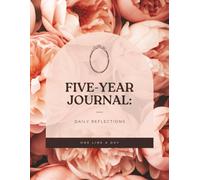 Five-Year Daily Reflection Journal: One Line a Day to Capture Your Moments, Growth, and Gratitude
