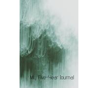 Five-Year Journal: Five-Year Memory, A Long Time Five-Year Journal and Memory Planner - Minimalist Style with Cream Paper, Perfect for Recording Memories, 6x9 inches, 372 pages
