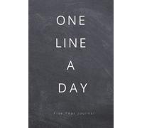 Five year journal one line a day: Lined and dated memory book and 5 year diary for daily reflections.