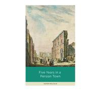 Five Years in a Persian Town