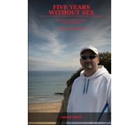 Five Years Without Sex: Or How to Punish the Man who Loves You