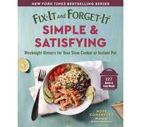 Fix-It and Forget-It Simple & Satisfying: Easy Weeknight Meals