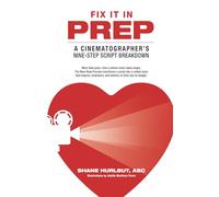 Fix It In Prep: A Cinematographer's Nine-Step Script Breakdown