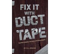 Fix It With Duct Tape: Southern Wisdom, Sarcasm, and Shenanigans: Southern Oracle Book