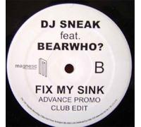 Fix My Sink - DJ Sneak feat. Bearwho?* 12"