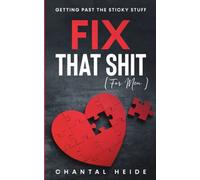 Fix That Shit For Men: Getting Past The Sticky Stuff