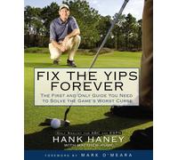 Fix the Yips Forever: The First and Only Guide You Need to Solve the Game's Worst Curse