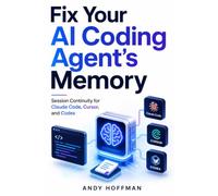 Fix Your AI Coding Agent's Memory: Session Continuity for Claude Code, Cursor, and Codex