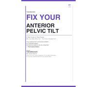 Fix Your Anterior Pelvic Tilt: Why Your Belly Sticks Out - And How to Actually Fix It (The Fix Your Series)