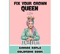 Fix Your Crown, Queen: Feminist Motivational Coloring Book for Women & Teen Girls - Empowerment Gift for Queens, Stress Relief & Relaxing Self-Care Art Therapy