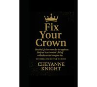 Fix Your Crown: The Healing Hustle Memoir