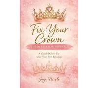 Fix Your Crown: The Heartbreak Journal