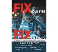 FIX Your Eyes, FIX Your Family: An Electronic FIX to Protect Your Family In a World of Good and Evil Clicks. (The FIX Series)