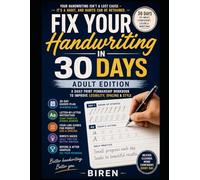 Fix Your Handwriting in 30 Days: Adult Edition - A Daily Print Penmanship Workbook to Improve Legibility, Spacing & Style