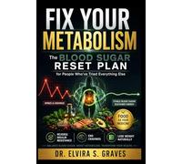 FIX YOUR METABOLISM: The Blood Sugar Reset Plan for People Who've Tried Everything Else.