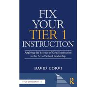 Fix Your Tier 1 Instruction: Applying the Science of Good Instruction to the Art of School Leadership