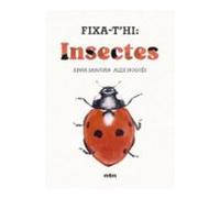 Fixa-t'hi: insectes: Petita guia per iniciar-se en l'observació de la natura (Infantil juvenil)