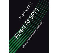 Fixed At 5PM: Following The Sun From Pretoria RSA