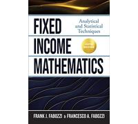 Fixed Income Mathematics, Fifth Edition: Analytical and Statistical Techniques