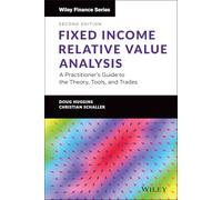 Fixed Income Relative Value Analysis + Website: A Practitioner's Guide to the Theory, Tools, and Trades (The Wiley Finance Series)