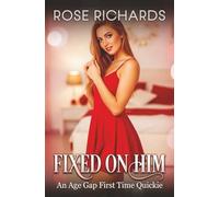 Fixed on Him: An Age Gap First Time Quickie (Forbidden Holiday Wishes)