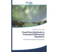 Fixed Point Methods in Fractional Differential Equations: A Practical Introduction with Examples