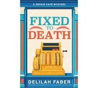 Fixed to Death (The Repair Café Mysteries)