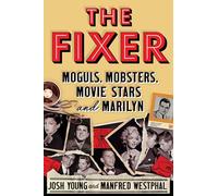 Fixer: Moguls, Mobsters, Movie Stars, and Marilyn