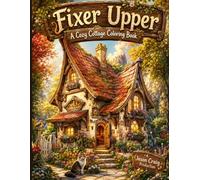 Fixer Upper: A Cozy Cottage Coloring Book for Adults with 85 Original Designs, Single-Sided Pages, and Black Spacer Sheets to Prevent Bleed-Through