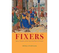 Fixers: Agency, Translation, and the Early Global History of Literature