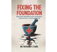 Fixing the Foundation: How Patient Engagement and Accountability Can Rescue the U.S. Healthcare System