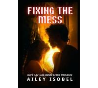 Fixing the Mess: Dark Age-Gap BDSM Erotic Romance