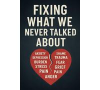Fixing What We Never Talked About: built from truth, healing, and hope.